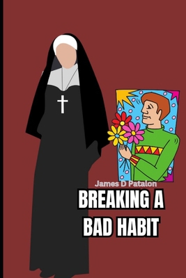 Breaking A Bad Habit 1530993946 Book Cover
