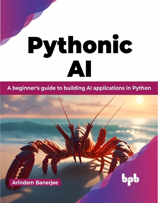 Pythonic AI: A Beginner's Guide to Building AI ... 935551591X Book Cover