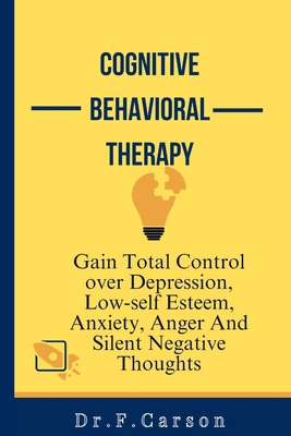 cognitive Behavioral Therapy: Gain Total Contro... Book Cover