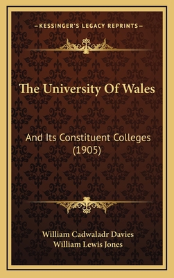 The University of Wales: And Its Constituent Co... 1165197103 Book Cover