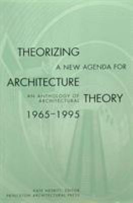 Theorizing a New Agenda for Architecture:: An A... 156898054X Book Cover