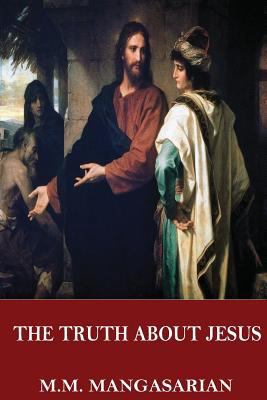 The Truth About Jesus 154403430X Book Cover