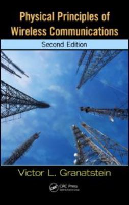 Physical Principles of Wireless Communications 1439878978 Book Cover