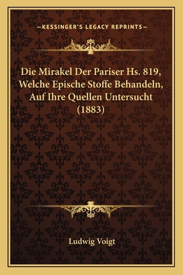 Die Mirakel Der Pariser Hs. 819, Welche Epische... [German] 1168336791 Book Cover