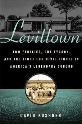 Levittown: Two Families, One Tycoon, and the Fi... 0802716199 Book Cover