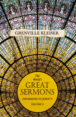 The World's Great Sermons - Drummond To Jowett ... 1846644895 Book Cover