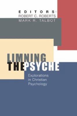 Limning the Psyche: Explorations in Christian P... 1592441432 Book Cover