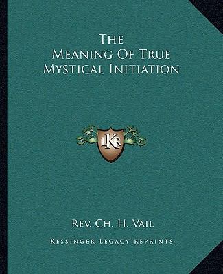 The Meaning Of True Mystical Initiation 1162876484 Book Cover