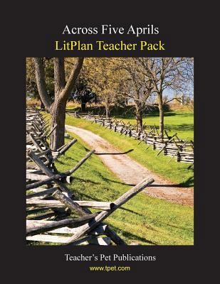 Litplan Teacher Pack: Across Five Aprils 1602491275 Book Cover