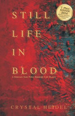 Still Life In Blood: A Delaware State Police Ho... 0615855725 Book Cover