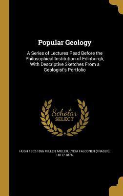 Popular Geology: A Series of Lectures Read Befo... 1372791884 Book Cover