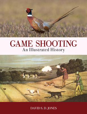 Game Shooting: An Illustrated History 1846893607 Book Cover