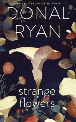 Strange Flowers: The Number One Bestseller 1781620415 Book Cover