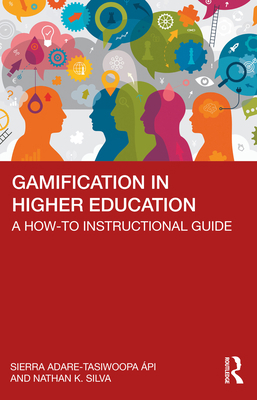 Gamification in Higher Education: A How-To Inst... 1642673935 Book Cover