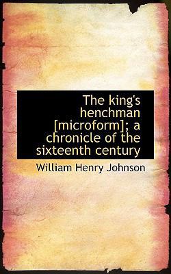 The King's Henchman [Microform]; A Chronicle of... 1117331636 Book Cover
