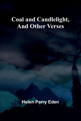 Coal And Candlelight, And Other Verses 9368391017 Book Cover