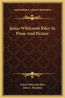 James Whitcomb Riley In Prose And Picture 1169238890 Book Cover