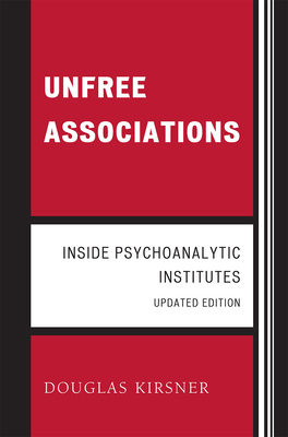 Unfree Associations: Inside Psychoanalytic Inst... 0765706830 Book Cover