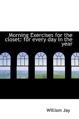 Morning Exercises for the Closet: For Every Day... 1115344323 Book Cover