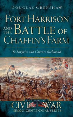 Fort Harrison and the Battle of Chaffin's Farm:... 1540221164 Book Cover