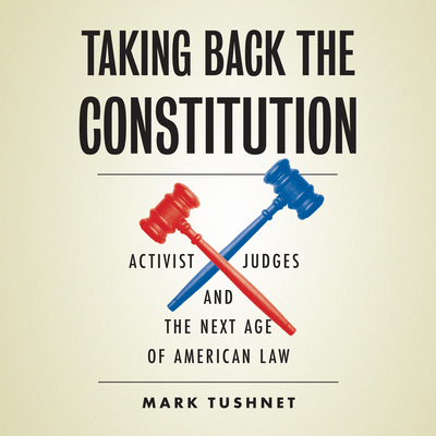 Taking Back the Constitution: Activist Judges a... 1696600545 Book Cover