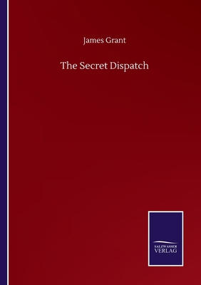 The Secret Dispatch 3752509082 Book Cover