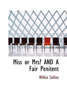 Miss or Mrs? AND A Fair Penitent 0554311267 Book Cover