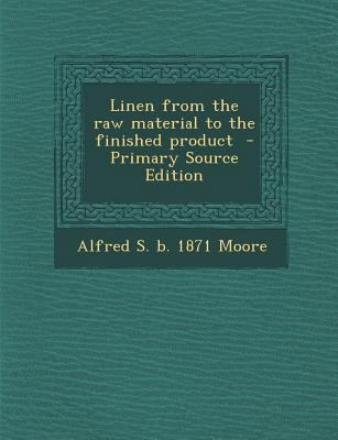 Linen from the Raw Material to the Finished Pro... 1294638599 Book Cover