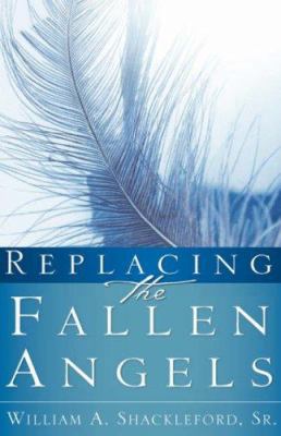 Replacing the Fallen Angels 1604771054 Book Cover