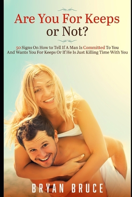 Are You For Keeps or Not?: 50 Signs On How to T... B08MVLVSTK Book Cover