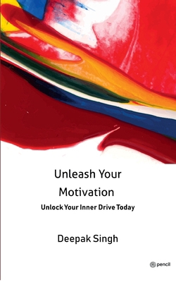 Unleash Your Motivation 9356677581 Book Cover