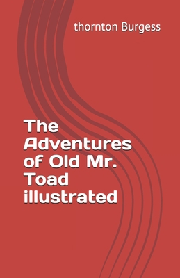 Paperback The Adventures of Old Mr. Toad illustrated Book
