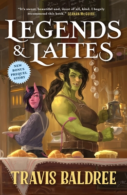 Legends & Lattes: A Novel of High Fantasy and L... 1250886082 Book Cover