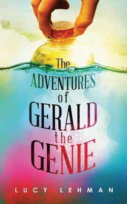 The Adventures of Gerald the Genie 1735296503 Book Cover