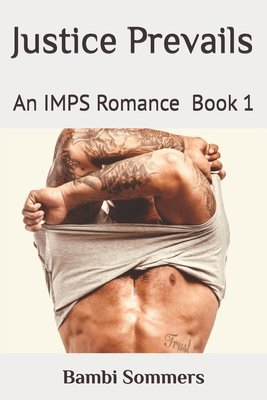 Justice Prevails: An IMPS Romance Book 1 1720176914 Book Cover