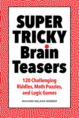 Super Tricky Brain Teasers: 120 Challenging Rid... 1638074836 Book Cover