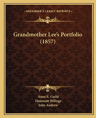 Grandmother Lee's Portfolio (1857) 1165369842 Book Cover