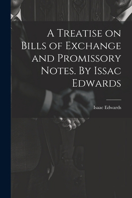 A Treatise on Bills of Exchange and Promissory ... 1021452424 Book Cover