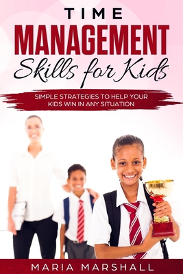 Time Management Skills for Kids: Simple Strateg... 1088859976 Book Cover