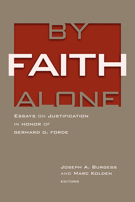 By Faith Alone: Essays on Justification in Hono... 0802841368 Book Cover