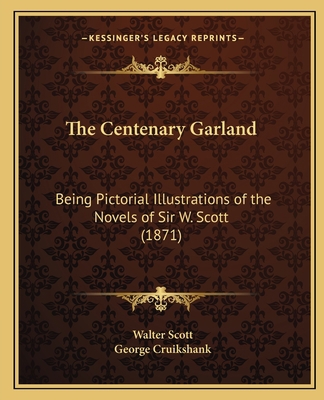 The Centenary Garland: Being Pictorial Illustra... 1166158691 Book Cover