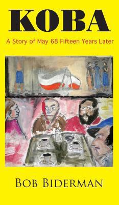 Koba: A Story of May 68 Fifteen Years Later 1900355949 Book Cover
