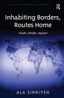 Inhabiting Borders, Routes Home: Youth, Gender,... 1409444953 Book Cover