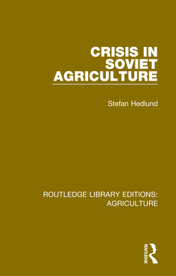 Crisis in Soviet Agriculture 0367356635 Book Cover