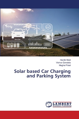 Solar based Car Charging and Parking System 6208445876 Book Cover