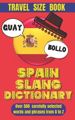 Spain Slang Dictionary: Your Ultimate Handbook ... B0DC62BGPL Book Cover