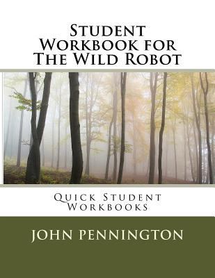 Student Workbook for The Wild Robot: Quick Stud... 1548677981 Book Cover