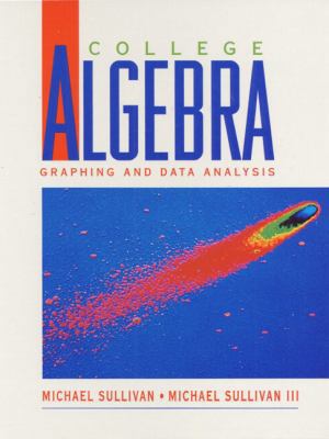 College Algebra: Graphing and Data Analysis 0130831603 Book Cover