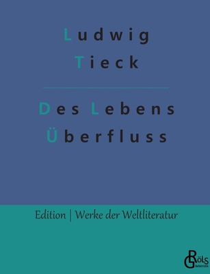 Des Lebens Überfluss [German] 3988283444 Book Cover