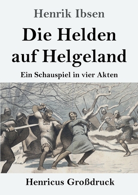 Die Helden auf Helgeland (Großdruck): Ein Schau... [German] 384783522X Book Cover